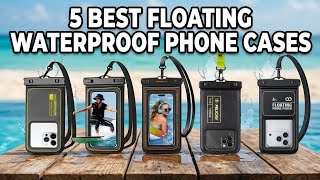✅5 Best Floating Waterproof Phone Cases for Swimming & Snorkeling