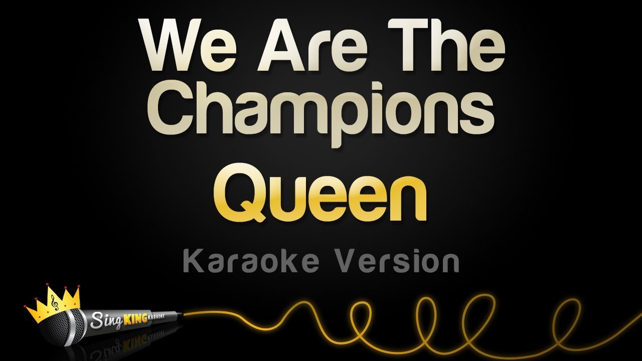 We Are The Champions - Queen 