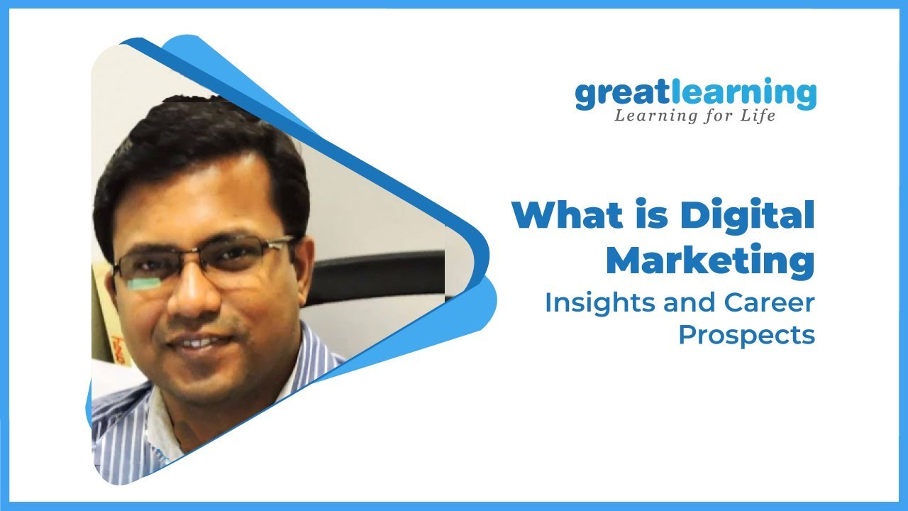 What is Digital Marketing - Insights and Career Prospects | Great Learning