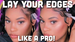 HOW TO LAY YOUR EDGES LIKE A PRO!