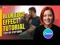 Canva Blur Edge Effect Tutorial for Videos (Easy Step-by-Step Guide)