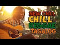 NEW CHILL REGGAE TAGALOG 🇵🇭| Nonstop Play List| Reggae NAF