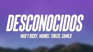 Desconocidos - Mau Y Ricky, Manuel Turizo, Camilo (Lyrics Video)