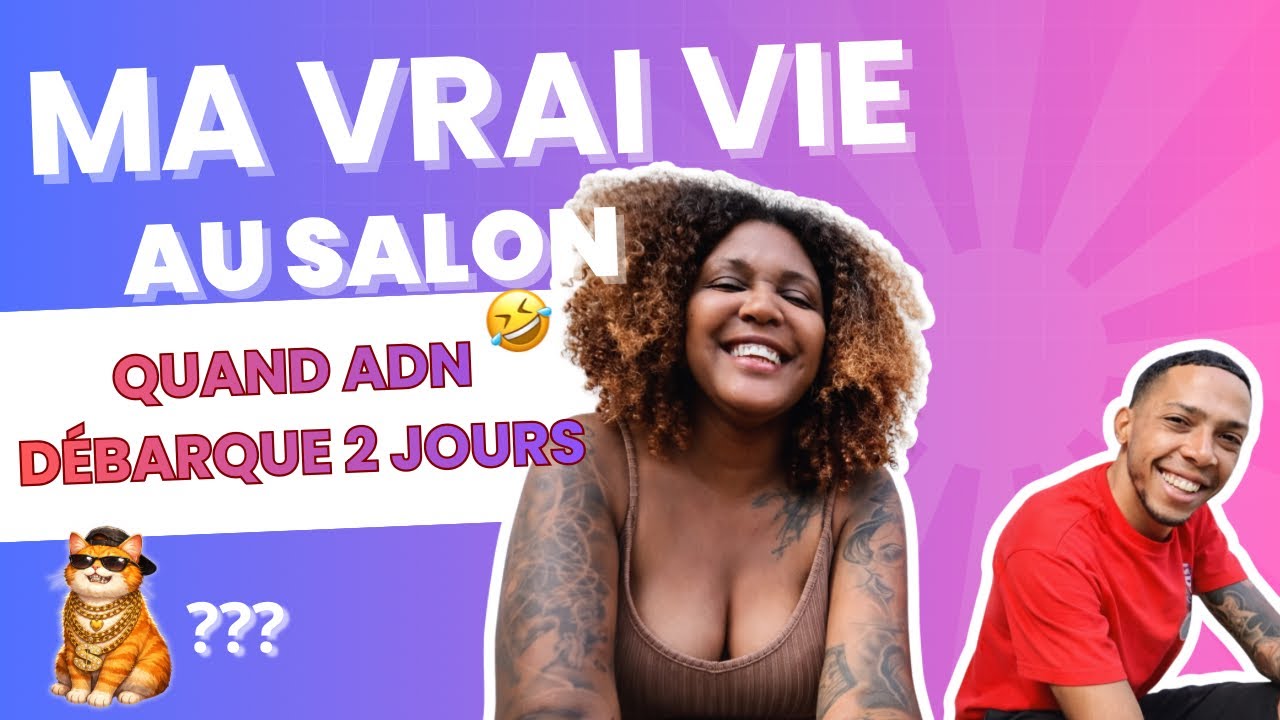 Ma vraie vie au salon quand ADN débarque pour 2 jours 😅 ( Feat. ADN) 