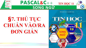 BÀI 7. CÁC THỦ TỤC CHUẨN VÀO, RA ĐƠN GIẢN C++ TIN HỌC 11 | Nguyễn Xuân Hồng IT