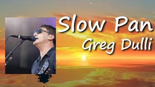 Greg Dulli: Slow Pan Lyrics