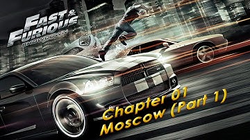 Fast & Furious: Showdown - Chapter 01: Moscow (Part 1) (No Commentary)