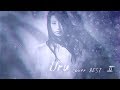 Uru〈名曲 cover〉BEST Ⅱ