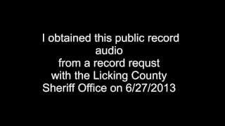 Audio ending of 6/25/2013 Obtained from Licking County Sheriff Office record request by Chorpenning