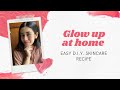 Glow Up at Home using Simple Home Remedies | Radiant & Glowing Skin #skincare #summerskincare