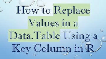 How to Replace Values in a Data.Table Using a Key Column in R