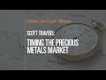 Timing the Precious Metals Market