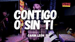 Carin León - Contigo o Sin Ti (Letra/Lyrics)