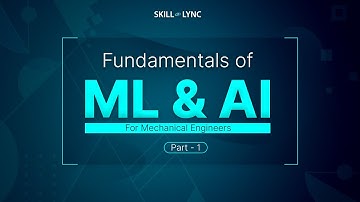 Fundamentals of ML & AI (Part - 1) | Skill-Lync