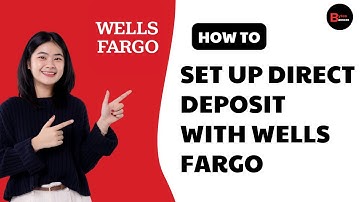 How To Set Up Direct Deposit With Wells Fargo