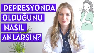 Depresyonda Olduğunuzu Gösteren İşaretler Neler ? Depresyondan Kurtulmanın Yollarını Söylüyorum 