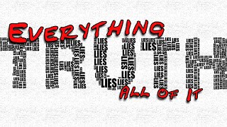 THE TRUTH IS... THEY LIED ABOUT EVERYTHING ! (Re-Upload)