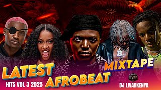 LATEST AFROBEAT HITS VOL  3_RUGER_REMA_AYRA STAR_CHELLA  2025 MIXTAPE #mydarling #laho #namipa
