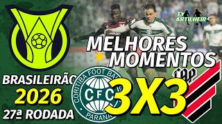 [Série A '26] 27ª Rodada | Coritiba 3 X 3 Athletico/PR | Melhores Momentos | TV ARTILHEIRO