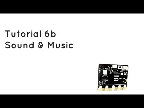 Microbit Tutorial 6b - Music and Sound