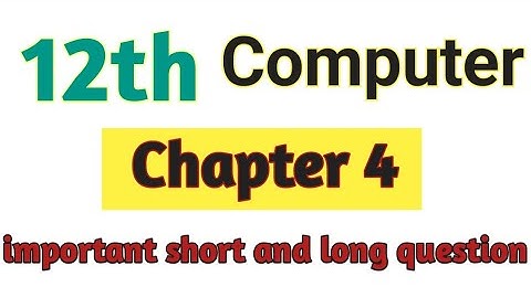Computer Chapter 4 important questions class 12th