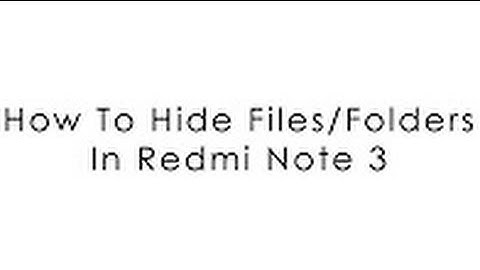 How To Hide Files/Folders In Redmi Note 3 (MIUI)