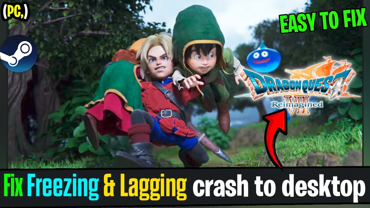 Fix Dragon Quest VII Reimagined Freezing Lag, Crash to Desktop ✅