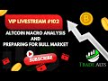 VIP Voice Chat Live Session 102 - Macro Altcoin Analysis and Positioning for Bull Market!