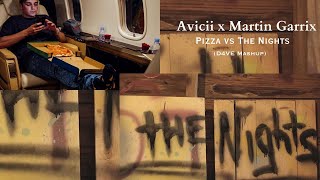 Avicii &  Martin Garrix - Pizza x The Nights (D4VE Mashup)