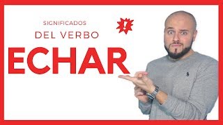 El Verbo ECHAR  Significados y Expresiones ❗❗