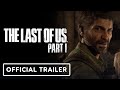 The Last of Us: Part 1 - Official Launch Trailer
