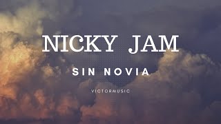 NICKY JAM - SIN NOVIA (LETRA)