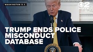 President Trump reverses executive order; ends national police misconduct database