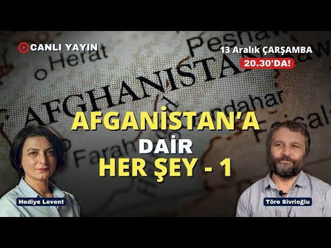 Ve Tanrı Orta Doğu'yu Yarattı! Afganistan'a dair her şey - 1 - Töre Sivrioğlu ile konuşuyoruz.