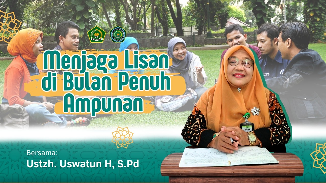 Mutiara Ramadhan Episode 4: Menjaga Lisan di Bulan Penuh Ampunan - Uswatun Hasanah, S.Pd