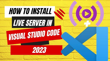 HOW TO INSTALL LIVE SERVER IN VISUAL STUDIO CODE 2023