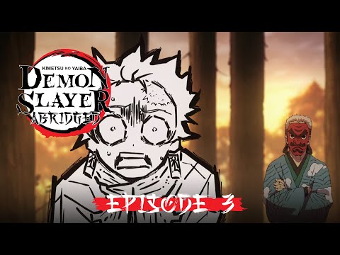 Demon Slayer Abridged Parody: Episode 3 - I'll Make A Slayer Out Of You