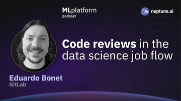 Code Reviews in the Data Science Job Flow [With Eduardo Bonet From GitLab]