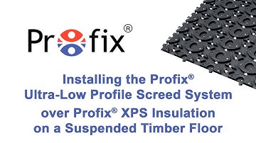 Installing Profix® Ultra-Low Profile Screed System over XPS Insulation on a Suspended Timber Floor