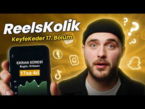 ReelsKolik I KeyfeKeder 17 Bölüm
