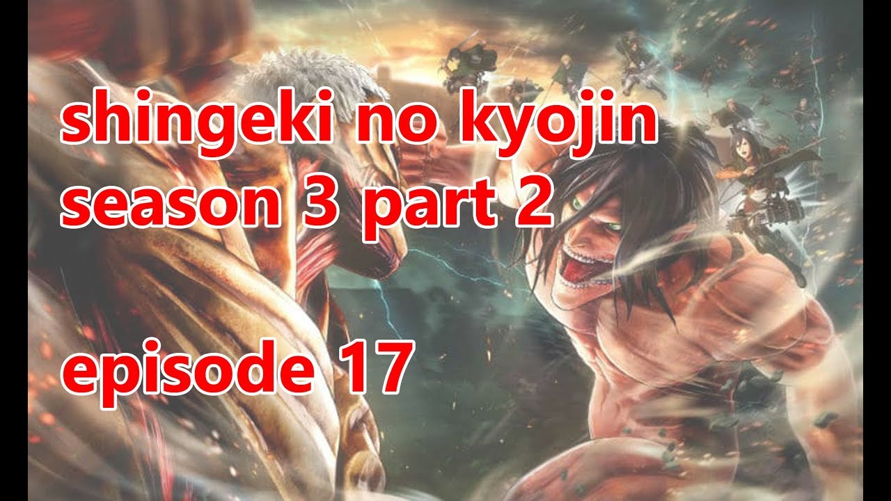 Shingeki no Kyojin Season 3 Part 2 Episode 17 Live Reaction - YouTube
