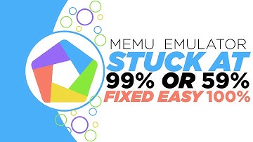 How to fix and solve memu emulator stuck at 59% 99%