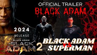 Black Adam 2  - Official Trailer  Black Adam vs Superman and Shazam [2024] Concept Trailer| Fan Made