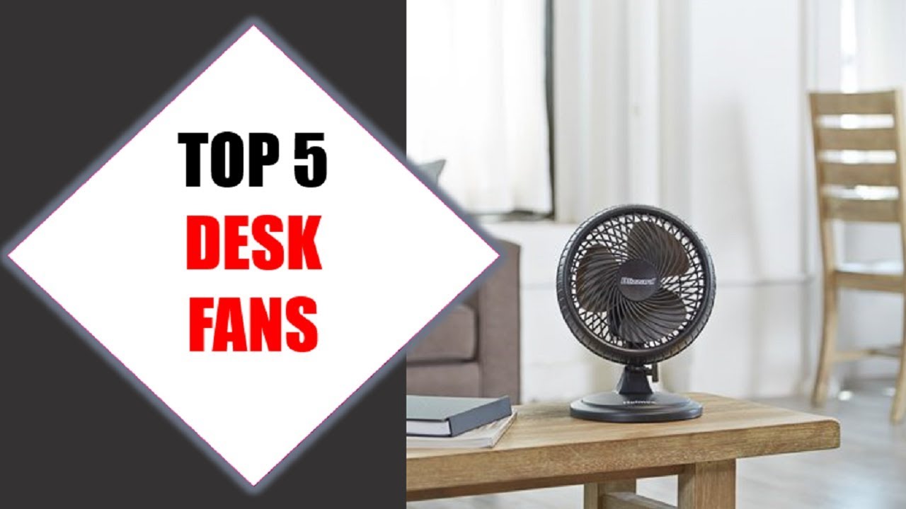 Top 5 Best Desk Fans 2018 Best Desk Fan Review By Jumpy Express YouTube