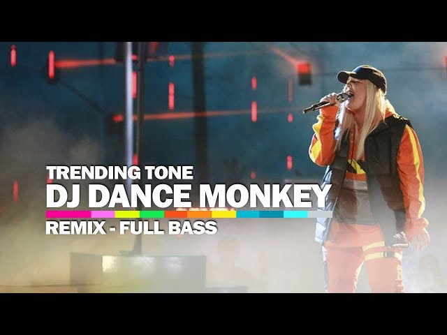 DJ DANCE MONKEY - Trending Tones Remix Full Bass 2020 class=