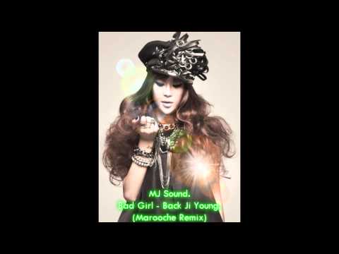 『MJ Sound』Bad Girl - Back Ji-young (Marooche Remix)