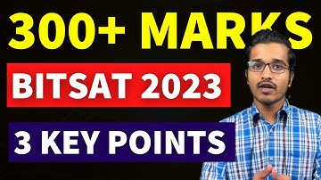BITSAT 2023: 3 KEYPOINTS to SCORE 300+ Marks 🔥 BITSAT Preparation Strategy for Last 3 Months