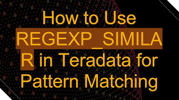 How to Use REGEXP_SIMILAR in Teradata for Pattern Matching