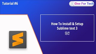 How to install Sublime Text 3 in Hindi | HTML Tutorial For Beginners in Hindi [Tutorial-6]