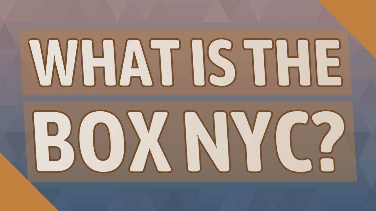What is the box NYC?